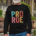 Pro Roe Pro Choice 1973 Feminist Long Sleeve T-Shirt Gifts for Old Men