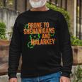 Prone To Shenanigans And Malarkey St Pattys Day Long Sleeve T-Shirt Gifts for Old Men
