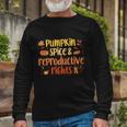 Pumpkin Spice And Reproductive Rights Pro Choice Feminist V3 Long Sleeve T-Shirt Gifts for Old Men
