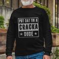 Put That On A Cracka Dude Stale Cracker Tshirt Long Sleeve T-Shirt Gifts for Old Men