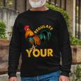 Regulate Your Cock Pro Choice Feminism Rights Prochoice Long Sleeve T-Shirt Gifts for Old Men
