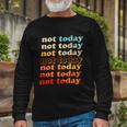 Retro Vintage Not Today Long Sleeve T-Shirt Gifts for Old Men