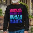 Rights Are Human Rights Pro Choice Long Sleeve T-Shirt Gifts for Old Men