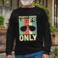 Back To Schol Fourth Grade Vibes Only Long Sleeve T-Shirt Gifts for Old Men