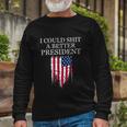 I Could Shit A Better President Tshirt Long Sleeve T-Shirt Gifts for Old Men
