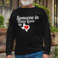 Someone In Texas Loves Me Long Sleeve T-Shirt Gifts for Old Men