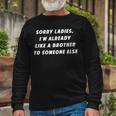 Sorry Ladies V2 Long Sleeve T-Shirt Gifts for Old Men