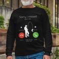 Sorry I Missed Your Call I Was On My Other Line Fishing Joke Long Sleeve T-Shirt Gifts for Old Men