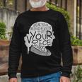 Speak Your Mind Even If Your Voice Shakes V2 Long Sleeve T-Shirt Gifts for Old Men