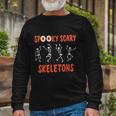 Spooky Scary Skeletons Halloween Quote V2 Long Sleeve T-Shirt Gifts for Old Men