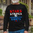 Stars Stripes And Reproductive Rights 4Th Of July V3 Long Sleeve T-Shirt Gifts for Old Men