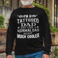 Im A Tattooed Dad Long Sleeve T-Shirt Gifts for Old Men