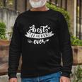 For Teacher Best Teacher Ever_Tshirt_Black White Graphic Plus Size Shirt Long Sleeve T-Shirt Gifts for Old Men