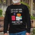 Teachers Halloween School Lets Eat Punctuation Saves Lives Long Sleeve T-Shirt Gifts for Old Men