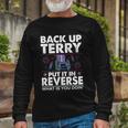Back Up Terry Put It In Reverse Firework 4Th Of July V2 Long Sleeve T-Shirt Gifts for Old Men