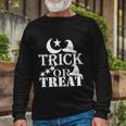 Trick Or Treat Halloween Quote Long Sleeve T-Shirt Gifts for Old Men