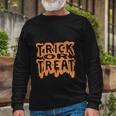 Trick Or Treat Halloween Quote Long Sleeve T-Shirt Gifts for Old Men