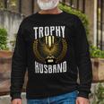 Trophy Husband Tshirt Long Sleeve T-Shirt Gifts for Old Men
