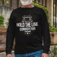 Trucker Trucker Hold The Line Convoy For Freedom Trucking Protest Long Sleeve T-Shirt Gifts for Old Men