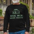 Trucker Trucker Real Drive Trucks Vintage Truck Driver Long Sleeve T-Shirt Gifts for Old Men