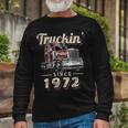 Trucker Truckin Since 1972 Trucker Big Rig Driver 50Th Birthday Long Sleeve T-Shirt Gifts for Old Men