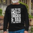 Trucker Two Titles Trucker And Dad Truck Driver Father Fathers Day Long Sleeve T-Shirt Gifts for Old Men