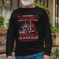 Trucker Trucker Wife She Knows Ill Be Here When She Gets Home Long Sleeve T-Shirt Gifts for Old Men