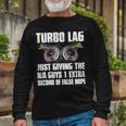 Turbo Lag Long Sleeve T-Shirt Gifts for Old Men
