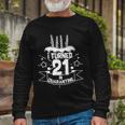 I Turned 21 In Quarantine 21St Birthday Long Sleeve T-Shirt Gifts for Old Men