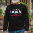 Ultra Maga And Proud Of It V3 Long Sleeve T-Shirt Gifts for Old Men