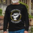 Union Strong Solidarity Labor Day Worker Proud Laborer Long Sleeve T-Shirt Gifts for Old Men