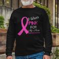 I Wear Pink For My Mom Breast Cancer Awareness Tshirt Long Sleeve T-Shirt Gifts for Old Men