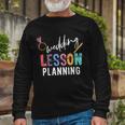 Wedding Planning Not Lesson Engaged Teacher Wedding Long Sleeve T-Shirt Gifts for Old Men