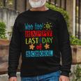 Woo Hoo Happy Last Day Of School Great For Teachers Cool Long Sleeve T-Shirt Gifts for Old Men