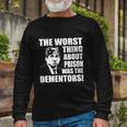 The Worst Thing About Prison Was The Dementors Long Sleeve T-Shirt Gifts for Old Men