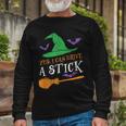 Yes I Can Drive A Stick Witch Halloween Long Sleeve T-Shirt Gifts for Old Men