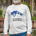 Life Is Meaningless And Everything Dies Long Sleeve T-Shirt Gifts for Old Men