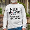 Little Things Nicu Nurse Neonatal Intensive Care Unit Long Sleeve T-Shirt Gifts for Old Men