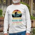 Mountain Biking Dad Like A Regular Dad But Cooler Long Sleeve T-Shirt Gifts for Old Men