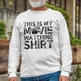This Is My Movie Watching Moving Night Long Sleeve T-Shirt Gifts for Old Men