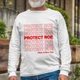 Protect Roe V Wade Pro Choice Feminist Reproductive Rights Tshirt Long Sleeve T-Shirt Gifts for Old Men