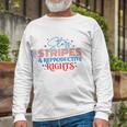 Stars Stripes Reproductive Rights Patriotic 4Th Of July 1973 Protect Roe Pro Choice Long Sleeve T-Shirt T-Shirt Gifts for Old Men