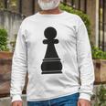 Unique Matching Chess Pawn Piece Long Sleeve T-Shirt Gifts for Old Men