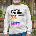 Youre Prolife Until They Are Born Poor Trans Gay Lgbt Long Sleeve T-Shirt Gifts for Old Men