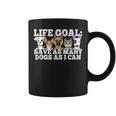 Life Goal - Save As Many Dogs As I Can - Rescuer Dog Rescue  Coffee Mug