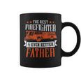 Firefighter The Best Firefighter And Even Better Father Fireman Dad Coffee Mug