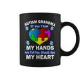 Autism Grandma My Hands Are Full You Should See My Heart Tshirt Coffee Mug