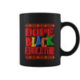 Dope Black Educator Black History Month 2022 Bhm Teacher Gift Coffee Mug