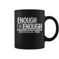 Enough Is Enough Never Again Coffee Mug