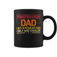 Firefighter Funny Firefighter Dad Like A Regular Dad Fireman Fathers Day V2 Coffee Mug